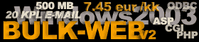 K A M P A N J A M M E ! BULK-HOSTING 500MB, 20 KPL E-MAIL, ASP, PHP, CGI, ODBC 7.45 eur /kk
